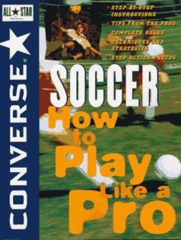 Paperback Converse. All Star (R) Soccer: How to Play Like a Pro Book