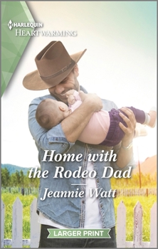 Mass Market Paperback Home with the Rodeo Dad: A Clean and Uplifting Romance [Large Print] Book