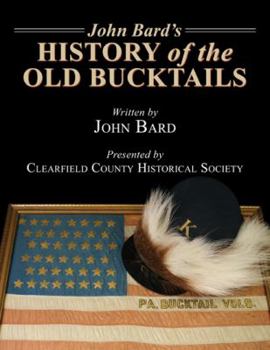 Paperback John Bard's History of the Old Bucktails Book