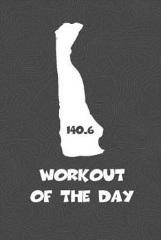 Paperback Workout of the Day: Delaware Workout of the Day Log for tracking and monitoring your training and progress towards your fitness goals. A g Book