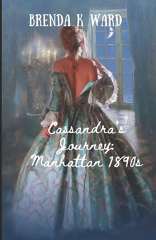 Paperback Cassandra's Journey: Manhattan 1890's Book