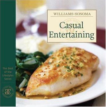 Hardcover Williams-Sonoma the Best of the Lifestyles: Casual Entertaining Book