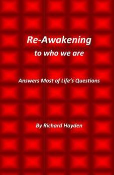 Paperback Re-Awakening to who we are: Answers Most of Life's Questions Book