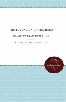 Paperback The Education of the Hero in Arthurian Romance Book