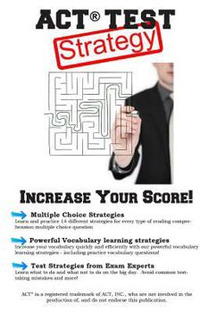 Paperback ACT Test Strategy!: Winning Multiple Choice Strategies for the ACT Test Book