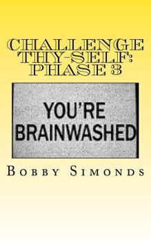 Paperback Challenge Thy-Self: Phase 3: Creating a New Mind! Book