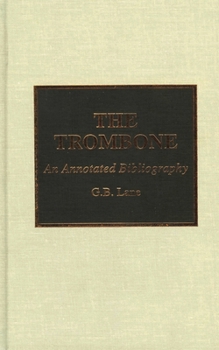 Hardcover The Trombone: An Annotated Bibliography Book