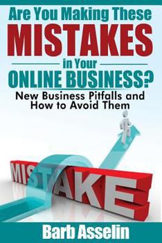 Paperback Are You Making These Mistakes in Your Online Business?: New Business Pitfalls and How to Avoid Them Book