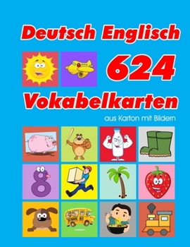 Paperback Deutsch Englisch 624 Vokabelkarten aus Karton mit Bildern: Wortschatz karten erweitern grundschule für a1 a2 b1 b2 c1 c2 und Kinder [German] Book