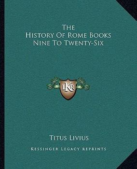 Paperback The History Of Rome Books Nine To Twenty-Six Book