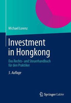 Paperback Investment in Hongkong: Das Rechts- Und Steuerhandbuch Für Den Praktiker [German] Book