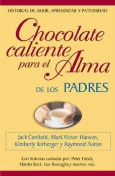 Paperback Chocolate Caliente Para El Alma de Los Padres (Spanish Edition) [Spanish] Book