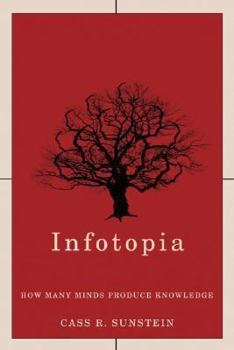 Hardcover Infotopia: How Many Minds Produce Knowledge Book