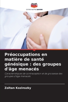 Pr�occupations en mati�re de sant� g�n�sique: des groupes d'�ge menac�s