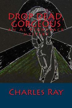 Drop Dead, Gorgeous: an Al Pennyback mystery - Book #18 of the Al Pennyback Mystery