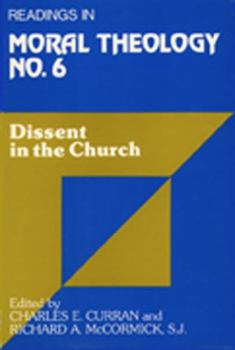 Dissent in the Church: Readings in Moral Theology No. 6 (Readings in Moral Theology )