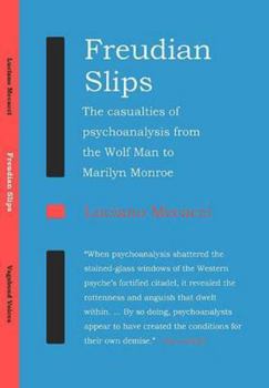 Freudian Slips: The Casualties Of Psychoanalysis From The Wolf Man To Marilyn Monroe (Vagabond)