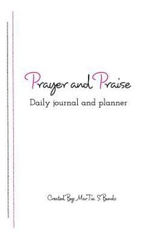 Paperback Prayer and Praise: Daily Prayer Journal and Planner Book