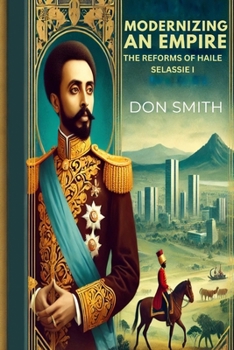 Paperback Modernizing An Empire: The Reforms of Haile Selassie I Book