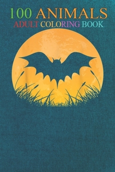 100 Animals: Bat Easy Outfit Flying animal Moon Costume -bIkF3 An Adult Wild Animals Coloring Book with Lions, Elephants, Owls, Hor