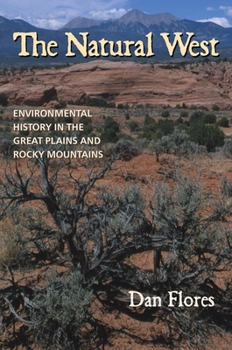 Paperback The Natural West: Environmental History in the Great Plains and Rocky Mountains Book