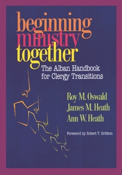 Paperback Beginning Ministry Together: The Alban Handbook for Clergy Transitions Book