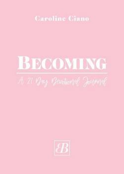 Paperback Becoming: A 21 Day Devotional Journal Book