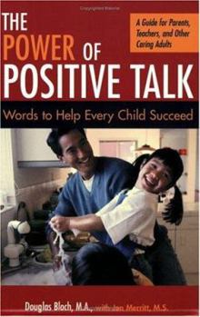 Paperback The Power of Positive Talk: Words to Help Eery Child Succeed Book