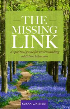 Paperback The Missing Link: A spiritual guide for understanding addictive behaviors Book