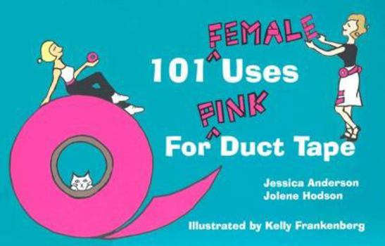 Paperback 101 Female Uses for Pink Duct Tape Book