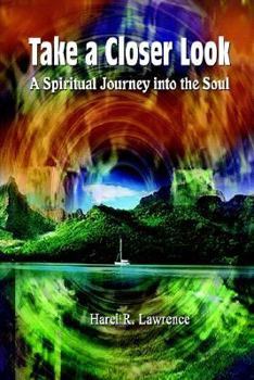 Hardcover Take a Closer Look: A Spiritual Journey Into the Soul Book