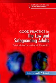 Paperback Good Practice in the Law and Safeguarding Adults: Criminal Justice and Adult Protection Book