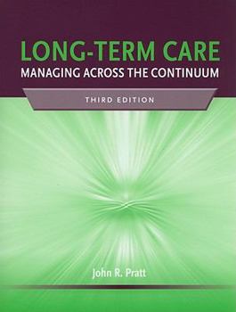 Paperback Long-Term Care: Managing Across the Continuum: Managing Across the Continuum Book