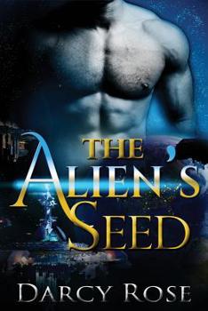 Paperback The Alien's Seed: BBW Alien Abduction Invasion Romance Book