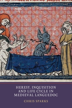 Hardcover Heresy, Inquisition and Life Cycle in Medieval Languedoc Book