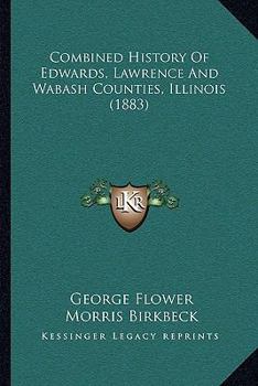 Paperback Combined History Of Edwards, Lawrence And Wabash Counties, Illinois (1883) Book