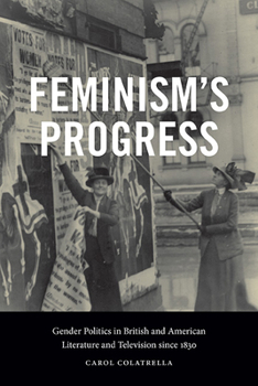 Feminism's Progress: Gender Politics in British and American Literature and Television Since 1830 (Suny Feminist Criticism and Theory)