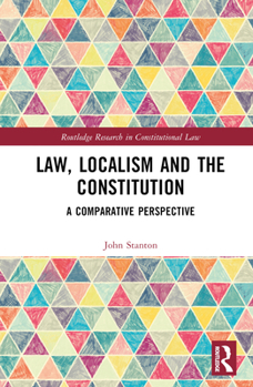 Hardcover Law, Localism, and the Constitution: A Comparative Perspective Book