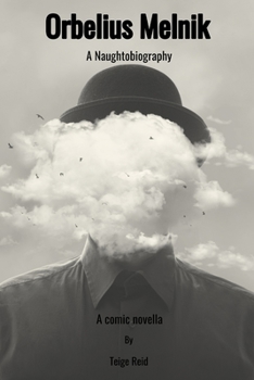 Paperback Orbelius Melnik: A Naughtobiography Book