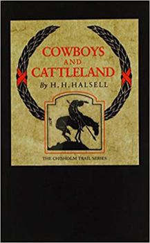 Cowboys & Cattleland: Memories of a Frontier Cowboy (Chisholm Trail Ser) - Book  of the Chisholm Trail Series