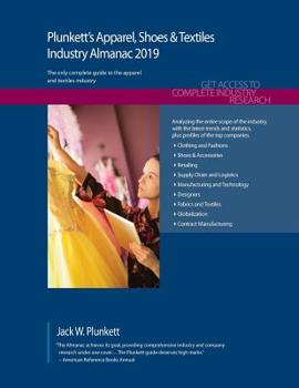 Paperback Plunkett's Apparel, Shoes & Textiles Industry Almanac 2019: Apparel, Shoes & Textiles Industry Market Research, Statistics, Trends and Leading Compani Book