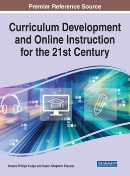 Hardcover Curriculum Development and Online Instruction for the 21st Century Book