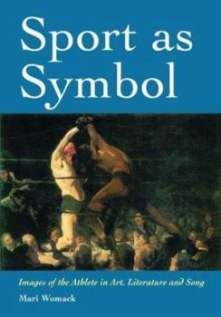 Hardcover Sport as Symbol: Images of the Athlete in Art, Literature and Song Book