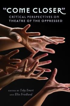 Hardcover «Come Closer»: Critical Perspectives on Theatre of the Oppressed Book