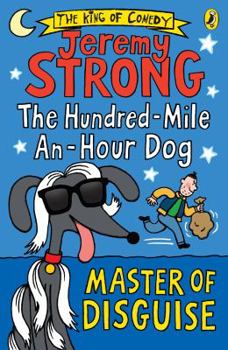 The Hundred-Mile-an-Hour Dog: Master of Disguise - Book #8 of the Hundred Mile-An-Hour Dog