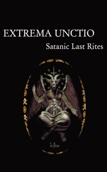 Paperback Extrema Unctio: Satanic Last Rites Book