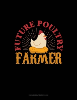 Paperback Future Poultry Farmer: Unruled Composition Book