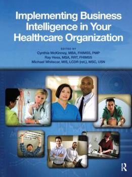 Paperback Implementing Business Intelligence in Your Healthcare Organization Book