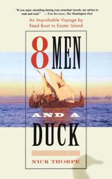 Paperback 8 Men and a Duck: An Improbable Voyage by Reed Boat to Easter Island Book