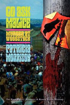 Paperback Go Ask Malice: Murder at Woodstock Book